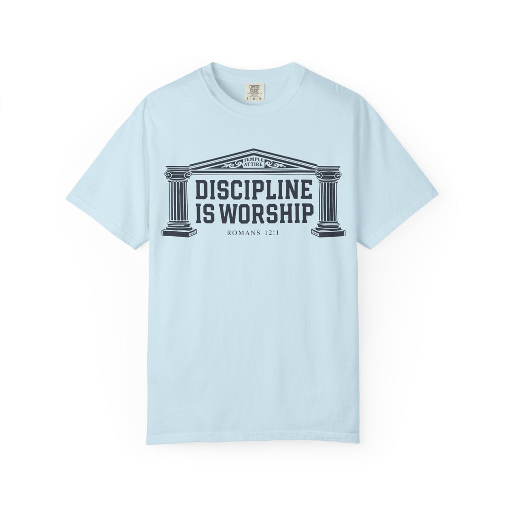Discipline is Worship - Unisex Garment-Dyed T-shirt